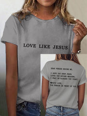 Women's Dear Person Behind Me Love Like Jesus Tee