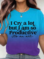 Women's Mental Health I Cry A Lot But I Am So Productive It's An Art Printed T-shirt