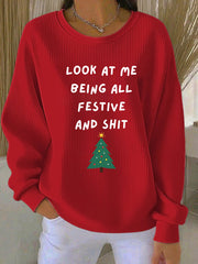 Women's Look At Me Being All Festive And Shit Printed Sweatshirt
