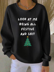 Women's Look At Me Being All Festive And Shit Printed Sweatshirt