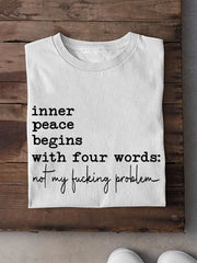 Women's Funny Mental Health Inner Peace Begins With Four Words:Not My F*cking Problem Printed T-shirt