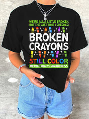 Women's Broken Crayons Still Color Mental Health Matters Tee